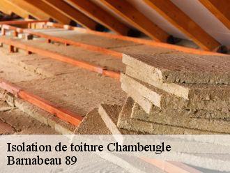 Isolation de toiture  chambeugle-89120 Barnabeau 89
